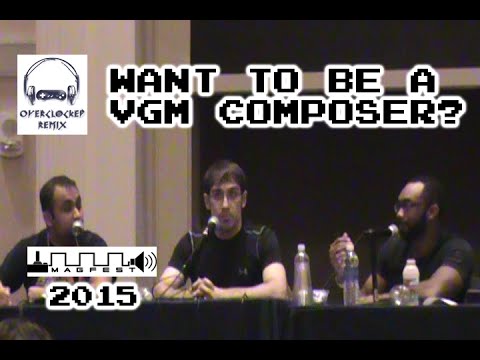 MAGfest 2015 - OCReMix - "How To Become a Pro VGM Composer"