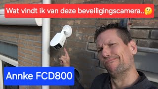 Wat vindt ik van deze beveiligingcamera..? Annke beveiligingscamera FCD800