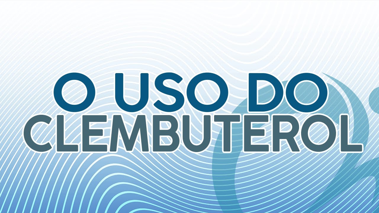 O uso do clembuterol