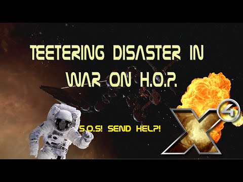 Teetering Disaster In War On H.O.P. : X4 Foundations C.O.H. (Ep.11)