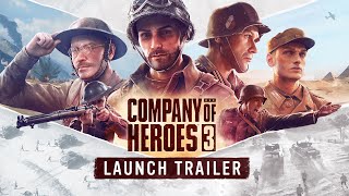 Company of Heroes 3 // Launch Trailer