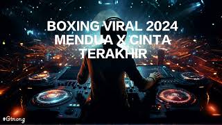 Download lagu BBOXING VIRAL 2024 MENDUA X CINTA TERAKHIR (TOFBRUFT) mp3