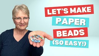 How to Make Paper Beads Easily with Kids Tutorial | Welcome to Nana's