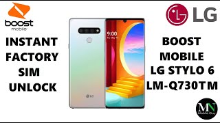 Instantly Factory SIM Unlock Boost Mobile LG Stylo 6 LM-Q730TM!