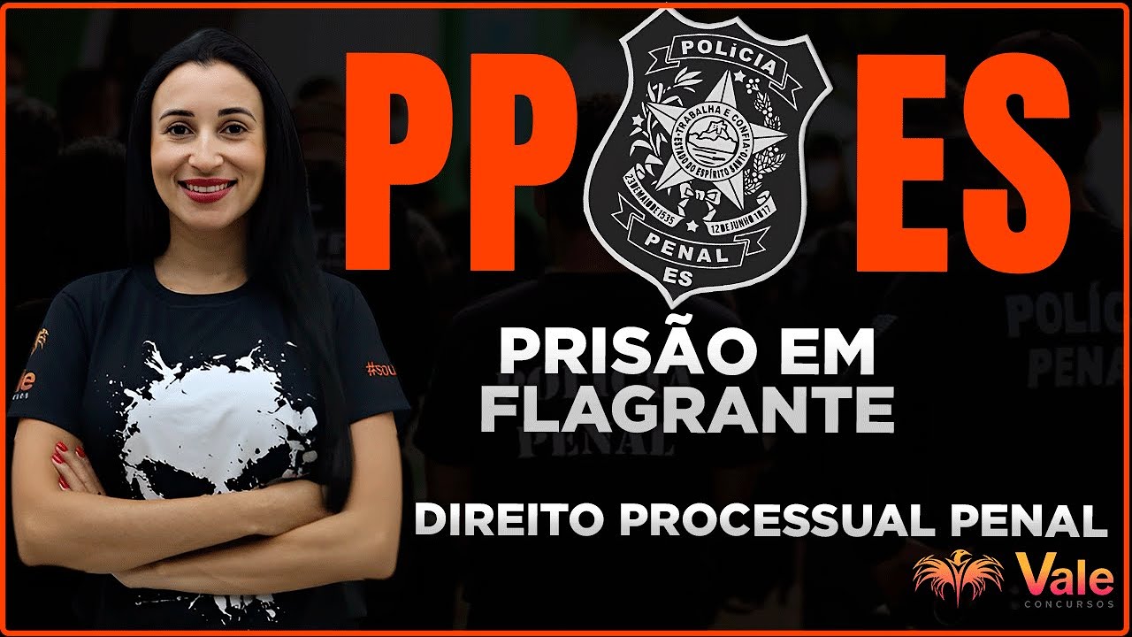 PPES - Direito Processual Penal - Prisão em Flagrante