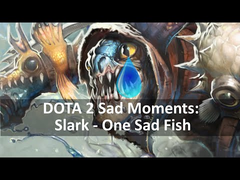 Dota 2 Sad Moments: Slark - One Sad Fish
