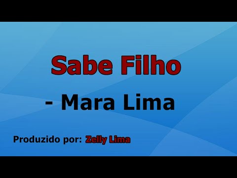 Sabe Filho - Mara Lima playback com letra