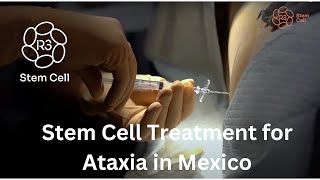 Stem Cell Treatment for Ataxia in Mexico