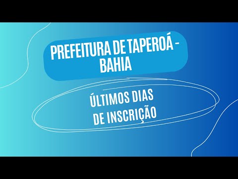 ÚLTIMOS DIAS DE INSCRIÇÃO PARA O CONCURSO DE TAPEROÁ - BAHIA 2026