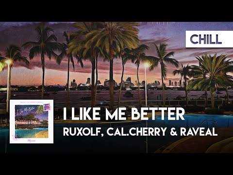 Chill Cover| Ruxolf, Cal.Cherry & Raveal - I Like Me Better