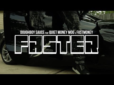 Doughboy Sauce - "Faster" feat. Quiet Money Moo & Fast Money