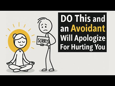 DO This and an Avoidant Will Apologize For Hurting You (It Actually Works)