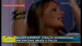 IAN VAN DAHL: MOVIN ON (Superpop - Luciana Gimenez - 2006)