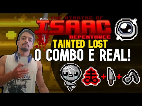 O COMBO É REAL! TAINTED LOST! - The Binding of Isaac: Repentance