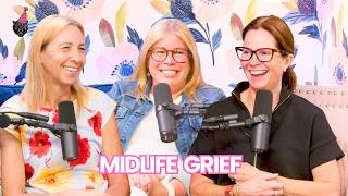 The Truth About Midlife Grief | Wife of the Party | #429