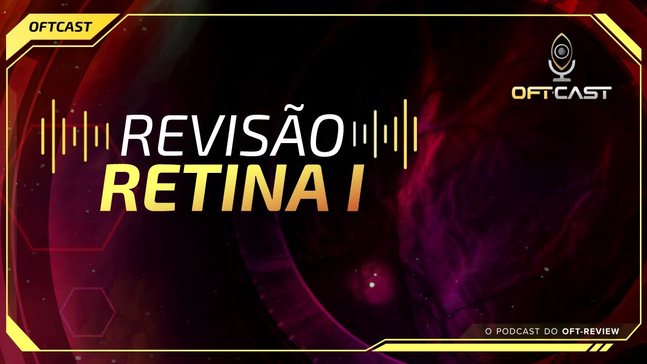 REVISÃO DE RETINA [PARTE 1]