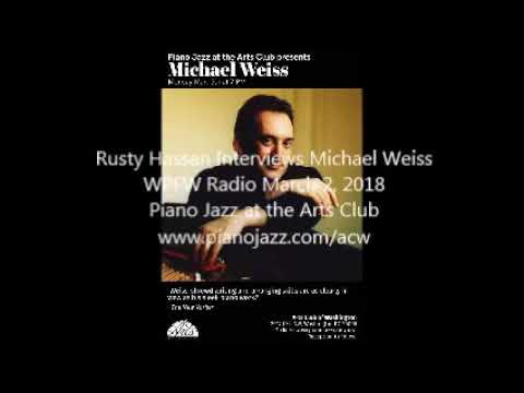 Rusty Hassan interviews Michael Weiss: Piano Jazz at the Arts Club