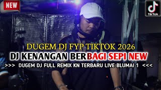 Download lagu DUGEM DJ REMIX KENANGAN BERBAGI SEPI X DJ BAIKNYA BERTERUS TERANG JIKA ADA YANG LAIN | LIVE BLUMAI 1 mp3