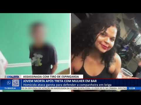 DF ALERTA - Jovem morta após treta com mulher em bar