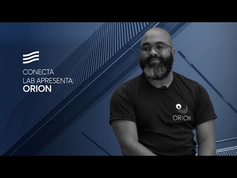 Clique para assistir Conecta Lab: conheça a Orion | Firjan IEL