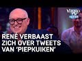 René verbaast zich over tweets van 'Piepkuiken' | VERONICA INSIDE