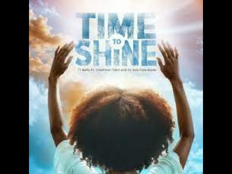 Time To Shine Official Lyric Video | Ty Bello ft. Greatman Takit & Dr. Sola Fola Alade | 4K ✨🎶🔥