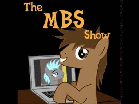 The MBS Show Episode 35: MLP... We'll Fix It In Post