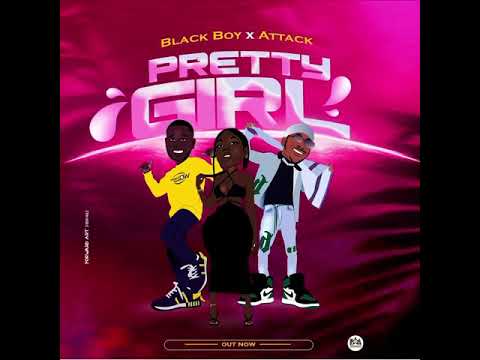 BLACKBOY FT ATTACK PRETTY GIRL