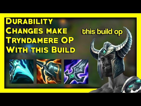 Durability changes CAN make Tryndamere OP with THIS build