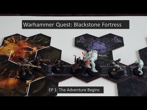 Warhammer Quest: Blackstone Fortress - EP1 The Adventure Begins