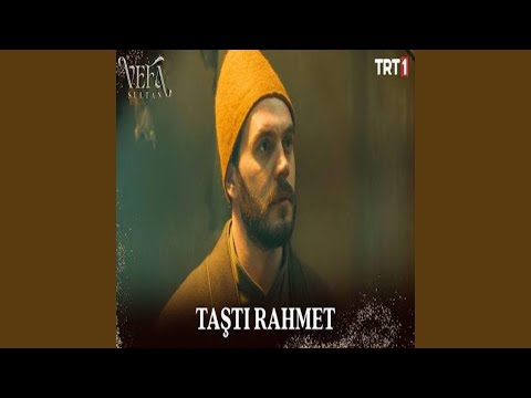 Taştı Rahmet Vefa Sultan İlahisi