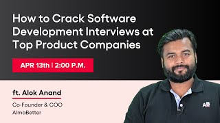 How to Crack Software Development Interviews at Top Product Companies- AlmaBetter Free Masterclass