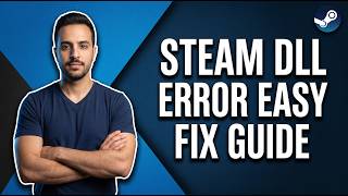 Steam DLL Error (Easy Fix Guide)