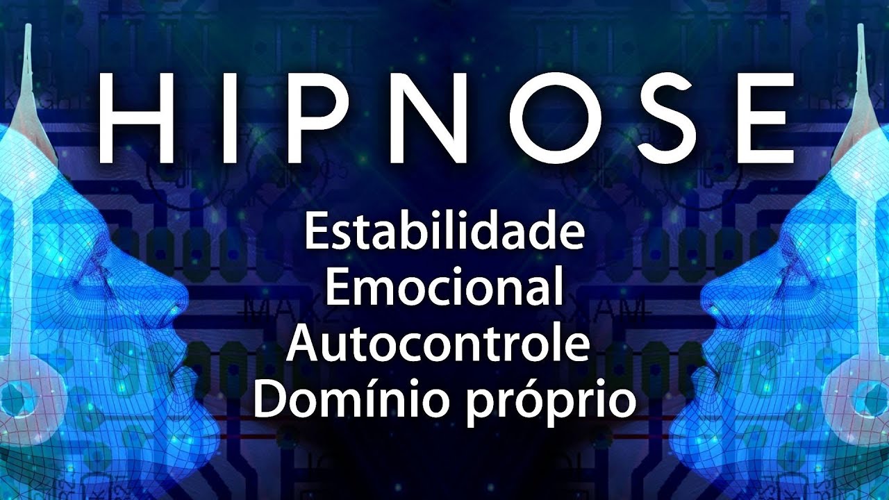AUTOHIPNOSE PARA DORMIR ( ESTABILIDADE EMOCIONAL, AUTOCONTROLE  E DOMÍNIO PRÓPRIO)