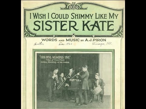 "I Wish I Could Shimmy Like My Sister Kate" Virginians (Armand Piron, A. J. Piron) 1922 = hot jazz