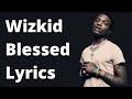 Wizkid ft Damian Marley - Blessed (Lyrics)