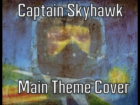 Captain Skyhawk - Main Theme Cover