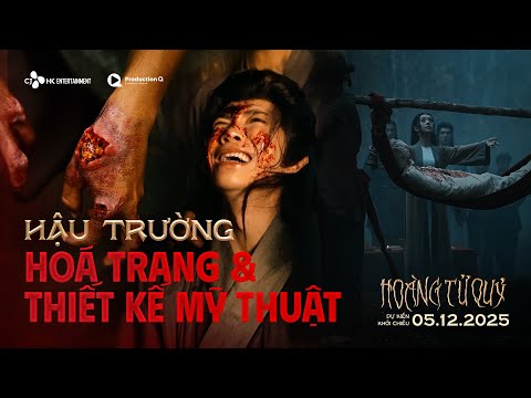 HOÀNG TỬ QUỶ | BTS HÓA TRANG & THIẾT KẾ MỸ THUẬT | DỰ KIẾN KHỞI CHIẾU: 05.12.2025
