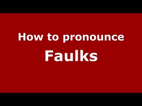 How to Pronounce Faulks - PronounceNames.com