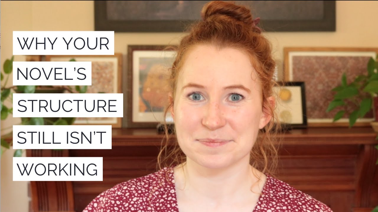 Why Your Novel's Structure Still Isn't Working