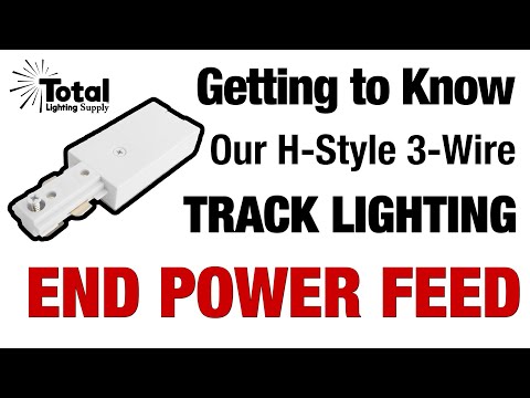 Getting to Know our H-Style 3-Wire Track Lighting End Power Feed