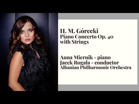 H. M. Górecki - Piano Concerto Op. 40, Anna Miernik - piano