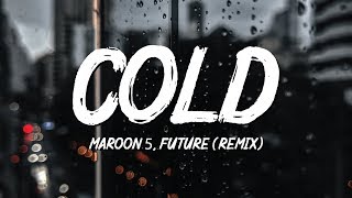 Maroon 5 ft. Future - Cold (Despotem &amp; Tim Beeren Remix) [Lyrics]