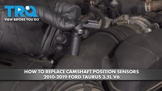 How to Replace Camshaft Position Sensors 2010-2019 Ford Taurus 3.5L V6