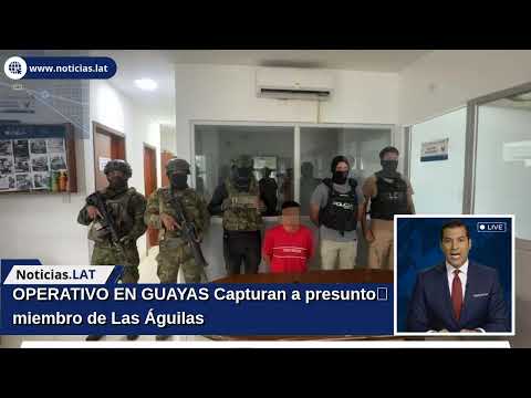 OPERATIVO EN GUAYAS: Capturan a presunto miembro de Las Águilas