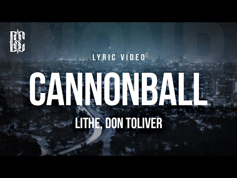 Lithe (feat. Don Toliver) - Cannonball | Lyrics