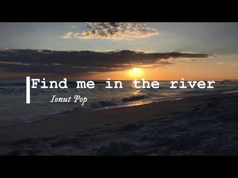 Ionut Pop - Find me in the river (Lyrics)