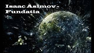 #sciencefiction#aventura    Isaac Asimov - Fundatia: Fundatia partea 1 din 5