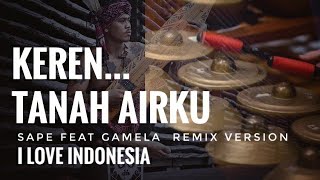 Download lagu KEREN TANAH AIRKU TRADITIONAL REMIX VERSION SAPE F... mp3