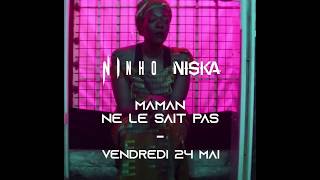 NINHO FT NISKA MAMAN NE LE SAIT PAS ( CLIP VIDÉO (